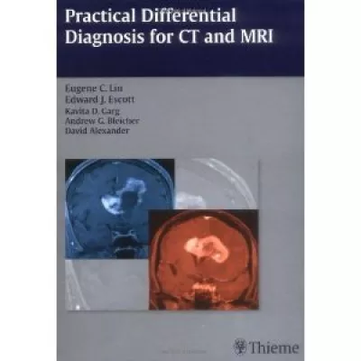 Practical Diffrential Diagnosis for CT & MRI 1st Edition 2008 by Eudgene C.Lin
