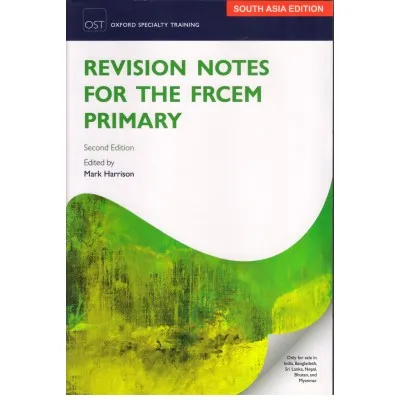Revision Notes for the FRCEM Primary 2nd Edition 2017 by Mark Harrison