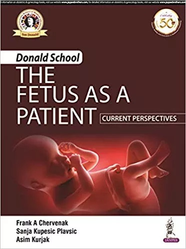 Donald School The Fetus as a Patient: Current Perspectives 1st Edition 2020 By Frank A Chervenak