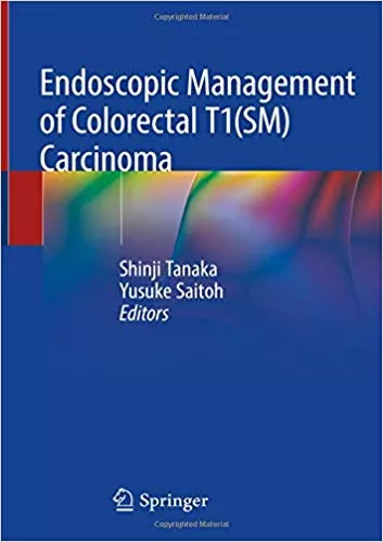 Endoscopic Management of Colorectal T1(SM) Carcinoma 2020 By Shinji Tanaka