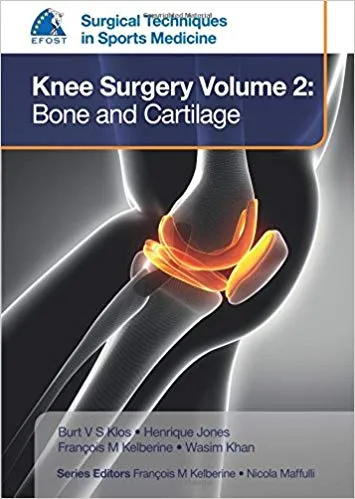 EFOST Surgical Techniques in Sports Medicine - Knee Surgery Vol.2: Bone and Cartilage 2016 by Henrique Jones