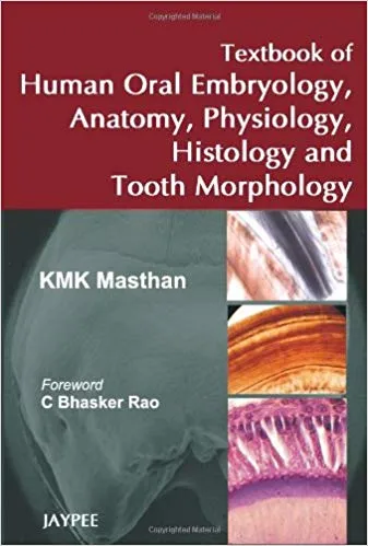 TEXTBOOK OF HUMAN ORAL EMBRYOLOGY, ANATOMY, PHYSIOLOGY, HISTOLOGY AND TOOTH MORPHOLOGY(PAPERBACK)
