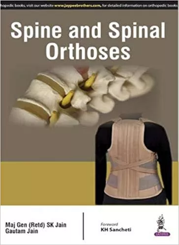 Spine And Spinal Orthoses 2016 by Jain Sk