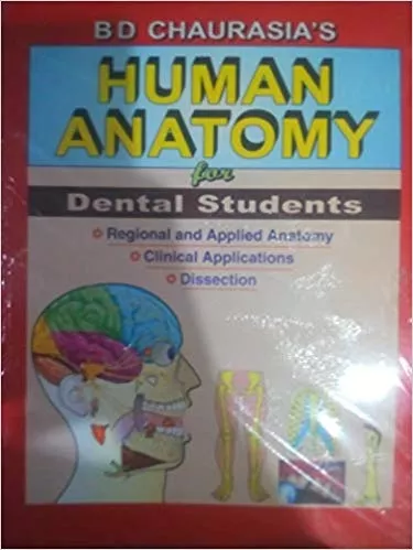 Human Anatomy for Dental Students by B. D. Chaurasia