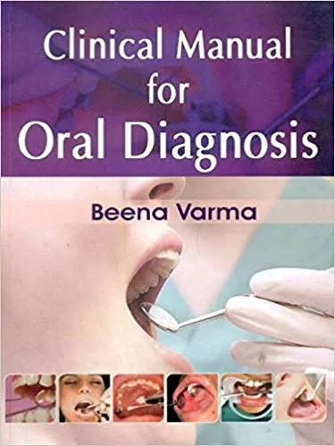 Clinical Manual for Oral Diagnosis By Been Varma