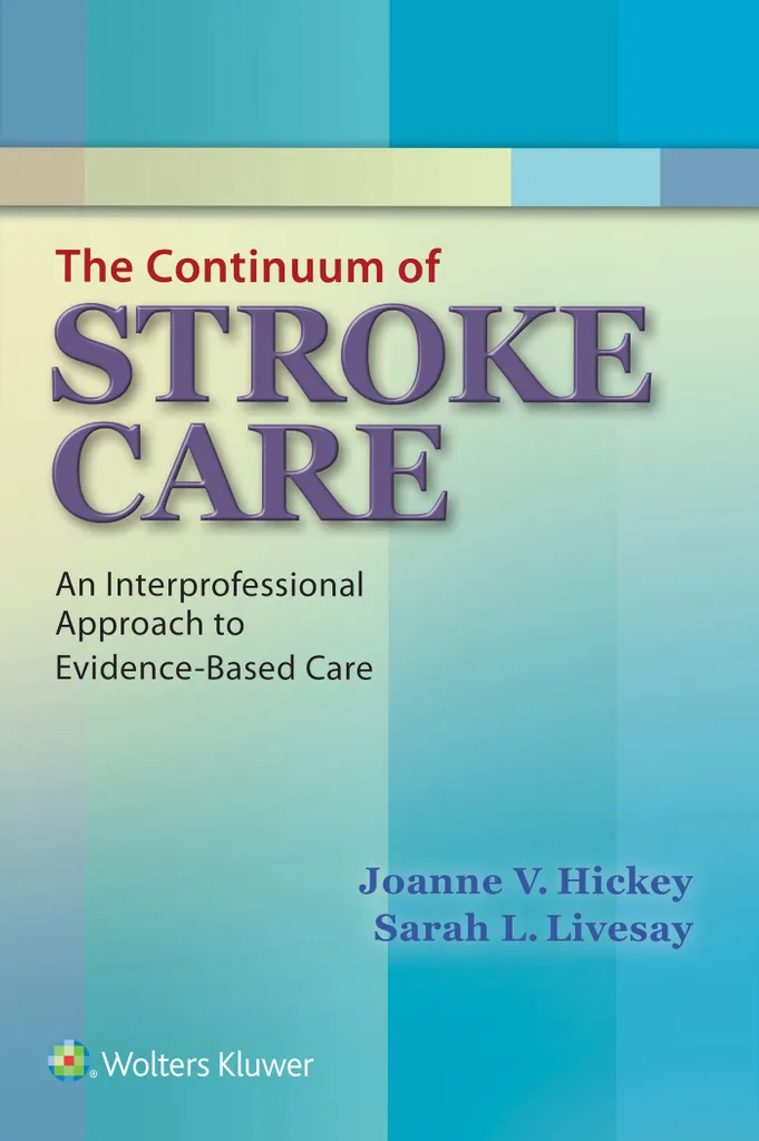 The Continuum of Stroke Care (Pb 2016) Paperback � 2016 By Hickey