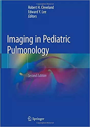 Imaging in Pediatric Pulmonology 2nd Edition 2020 By Robert H. Cleveland