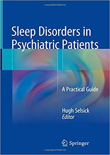 Sleep Disorders in Psychiatric Patients 2018 By Hugh Selsick
