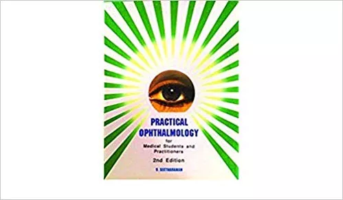 PRACTICAL OPHTHALMOLOGY FOR MEDICAL STUDENTS AND PRACTITIONERS BY V. SEETHARAMAN