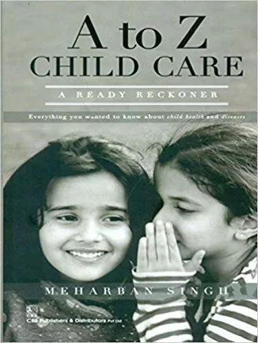 A TO Z CHILD CARE A READY RECKONER By Meharban Singh
