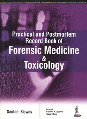 Practical and Postmortem Record Book of Forensic Medicine and Toxicology by Gautam Biswas