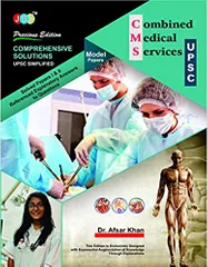 Comprehensive Solutions Combined Medical Services (CMS) UPSC (Solved Papers I & II with Referenced Explanatory Answers to Questions Including Model Papers) 2019 By Dr. Afsar Khan