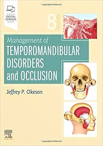 Management of Temporomandibular Disorders and Occlusion 8th Edition 2019 By Jeffrey P. Okeson