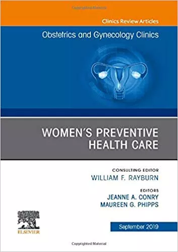 Womens Preventive Health Care An Issue Of OB/GYN Clinics Of North America 1st Edition 2019 By Jeanne Conry
