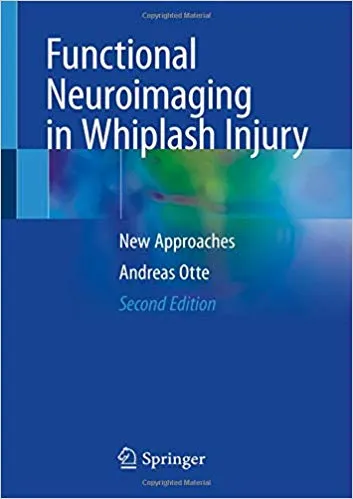 Functional Neuroimaging in Whiplash Injury 2nd Edition 2019 By Andreas Otte