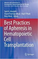 Best Practices of Apheresis in Hematopoietic Cell Transplantation 2019 By Syed A. Abutalib