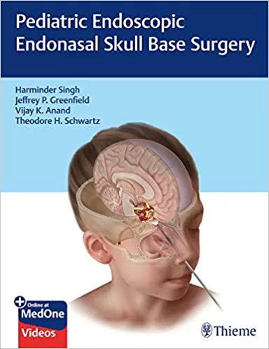 Pediatric Endoscopic Endonasal Skull Base Surgery 1st Edition 2020 By Harminder Singh