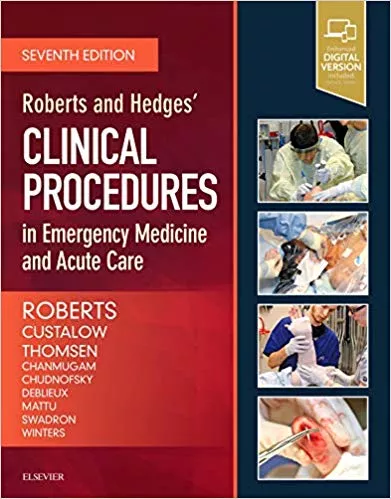 Roberts and Hedges' Clinical Procedures in Emergency Medicine and Acute Care 7th Edition 2018 By James R. Roberts