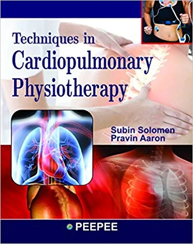 Techniques in Cardiopulmonary Physiotherapy 2017 By Subin Solomen