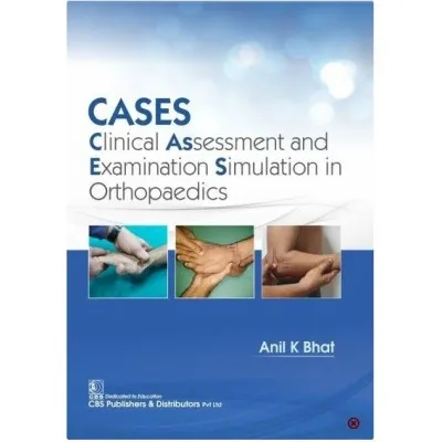 Cases Clinical Assessment And Examination Simulation In Orthopaedics 2020 By Anil K. Bhatt