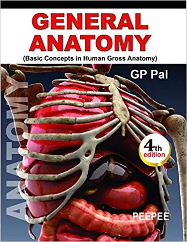 General Anatomy Basic Concepts In Human Gross Anatomy 2017 By G.P Pal