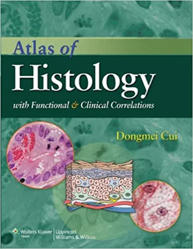 Atlas of Histology with Functional and Clinical Correlations 2020 By Dongmei Cui