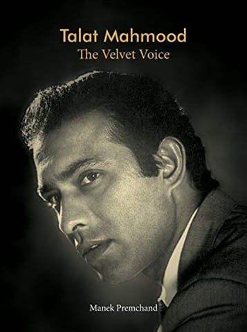 Talat Mahmood - The Velvet Voice [Paperback] [Jan 01, 2015] Manek Premchand