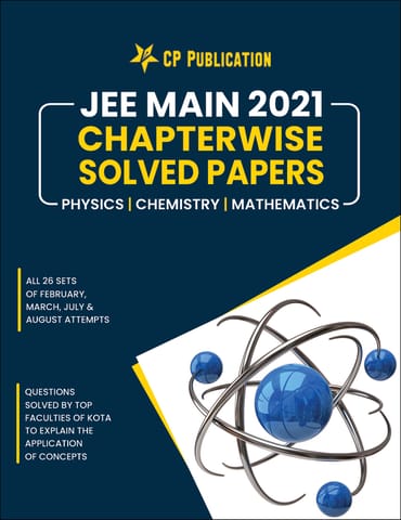 JEE Main 2021 Chapterwise Solved Papers Physics, Chemistry, and Mathematics