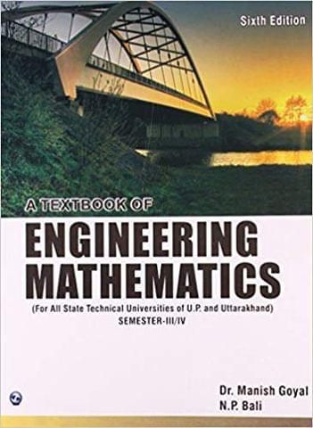 Buy A Textbook Of Engineering Mathematics Sem Iii Iv For All State Technical Universities Of U P And Uttarakhand Written By N P Bali Manish Goyal Published By Laxmi Publications At Best Price