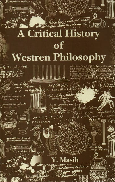 A Critical History Of Western Philosophy By Y. Masih