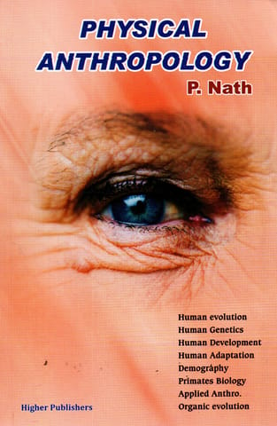 Physical Anthropology (2021 Edition) - P Nath - Higher Publishers