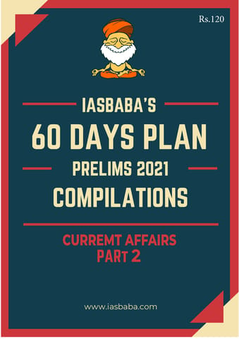 IAS Baba 60 Days Revision Plan 2021 - Current Affairs Part 2 - [B/W PRINTOUT]