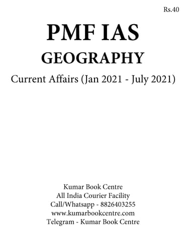 Geography Current Affairs Compilation (Jan 2021 - July 2021) - PMF IAS - [B/W PRINTOUT]