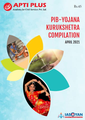 Apti Plus PIB Yojana Kurukshetra Compilation - April 2021 - [B/W PRINTOUT]