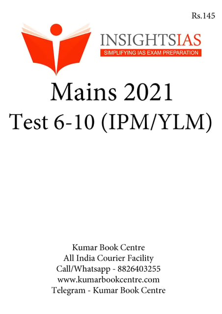(Set) Insights on India Mains Test Series 2021 (IPM/YLM) - Test 6 to 10 - [B/W PRINTOUT]