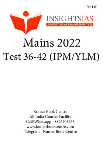 (Set) Insights on India Mains Test Series 2022 (IPM/YLM) - Test 36 to 42 - [B/W PRINTOUT]