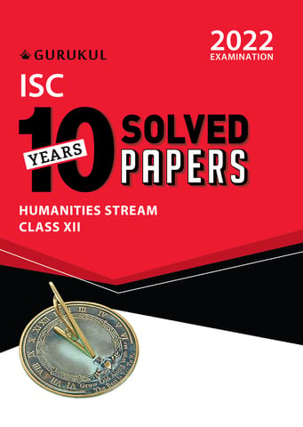 10 Years Solved Papers - Humanities: ISC Class 12 for 2022 Examination