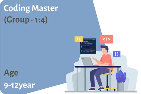 Coding Master (Group - 1:4) Age Group 9-12 Years