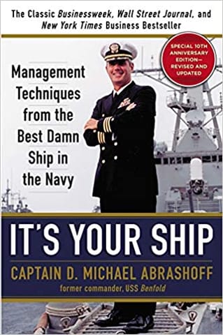 It's Your Ship: Management Techniques from the Best Damn Ship in the Navy, Special 10th Anniversary Edition - Revised and Updated