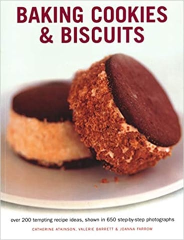 Baking Cookies & Biscuits Over 200 Tempting Recipe Ideas, Shown In 650 Step-by-step Photographs