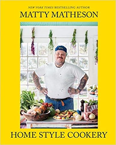 Matty Matheson Home Style Cookery A Home Cookbook