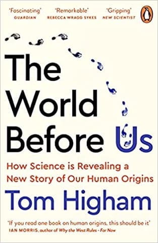 The World Before Us How Science Is Revealing A New Story Of Our Human Origins