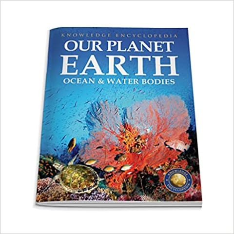 Knowledge Encyclopedia For Children - Our Planet Earth Oceans & Water Bodies